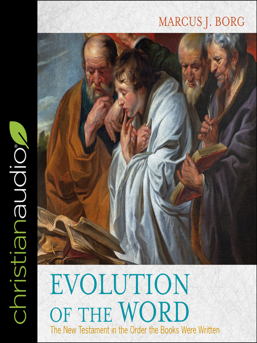 Title details for Evolution of the Word by Marcus J. Borg - Available